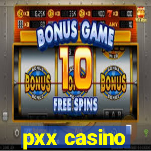 pxx casino